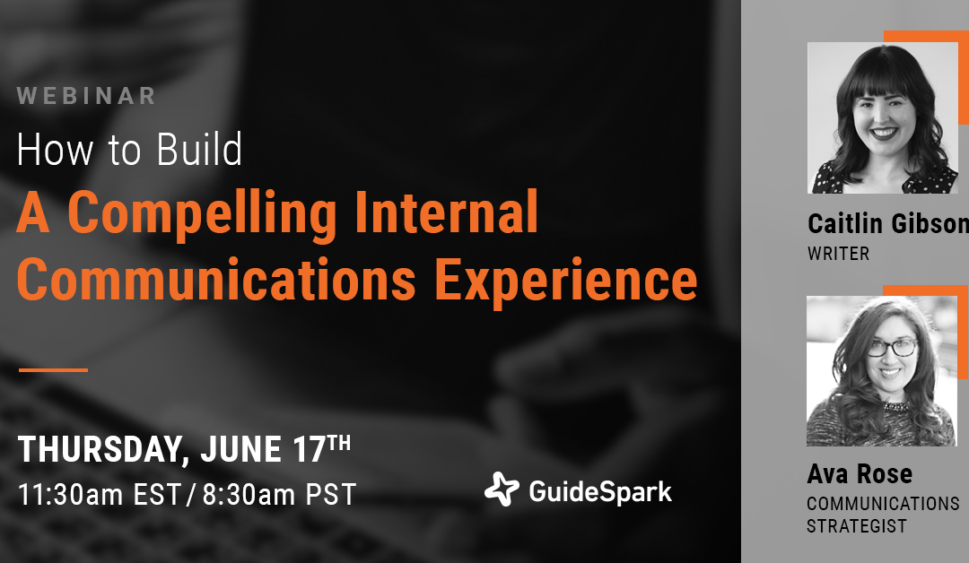 How To Build A Compelling Internal Communications Experience